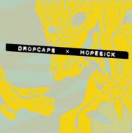 DROPCAPS / HOPESICK / SPLIT