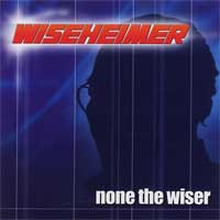 WISEHEIMER / ワイズへイマー / NONE THE WISER