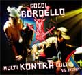 GOGOL BORDELLO / ゴーゴル・ボルデロ / MULTI KONTRA CULTI VS. IRONY＋EAST INFECTION (レコード)