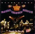 ROYAL CROWN REVUE / ロイヤル・クラウン・レヴュー / CAUGHT IN THE ACT (LIVE!)