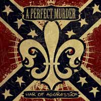 PERFECT MURDER / パーフェクトマーダー / WAR OF AGGRESSION