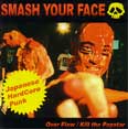SMASH YOUR FACE / OVER FLOW:KILL THE POPSTAR