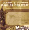 DE MAGGIO CONNECTION & LEGENDARY KID COMBO / ディマッジオコネクション：レジェンダリーキッドコンボ / FOR A BOTTLE OF WHISKEY