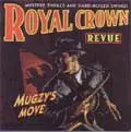 ROYAL CROWN REVUE / ロイヤル・クラウン・レヴュー / MUGZY'S MOVE