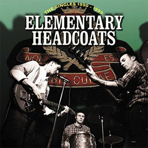 THEE HEADCOATS / ジーヘッドコーツ / ELEMENTARY HEADCOATS THE SINGLES 1990-1999 (2CD)