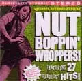 VA (NUT BOPPIN' WHOPPERS!) / NUT BOPPIN' WHOPPERS!