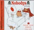 NOBODYS (JPN) / ノーバディーズ / NO BODY KNOWS NOBODYS 1994-1998