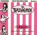 TRASHWOMEN / トラッシュウーメン / LIVE! FROM TOM GUIDO'S PURPLE ONION & OTHER SWINGING PLACES