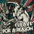 CLEAVE : FOR A REASON / クリーヴ:フォーアリーズン / SPLIT EP