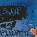 GUTTERMOUTH / ガターマウス / SHAVE THE PLANET
