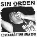 SIN ORDEN / シンオーデン / LOVE AND RAGE TOUR JAPAN 2007