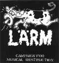 LARM / ラーム / CAMPAIGN FOR MUSICAL DESTRUCTION (レコード)