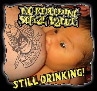 NO REDEEMING SOCIAL VALUE / STILL DRINKING