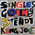 KING JOE / キングジョー / SINGLES GOING STEADY (BOOK)
