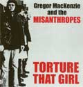 GREGOR MACKENZIE AND THE MISANTHROPES / TORTURE THAT GIRL (レコード)