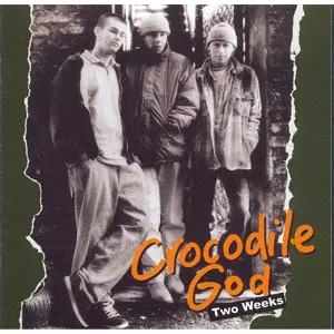 Crocodile God / TWO WEEKS (DISCOGRAPHY 1994-1999)