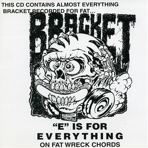 BRACKET / ブラケット / "E" IS FOR EVERYTHING
