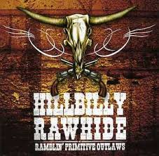 HILLBILLY RAWHIDE / ヒルビリーローハイド / RAMBLIN' PRIMITIVE OUTLAWS