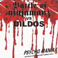 BATTLE OF NINJAMANZ:DILDOS / PSYCHO MANIAX SPLIT SINGLE