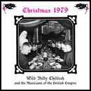 WILD BILLY CHILDISH AND THE MUSICIANS OF THE BRITISH EMPIRE / ワイルドビリーチャイルディッシュアンドザミュージシャンズオブザブリティッシュエンパイア / CHRISTMAS 1979