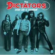 DICTATORS / EVERY DAY IS SATURDAY