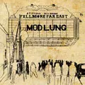 MOD LUNG / FILLMORE FAR EAST