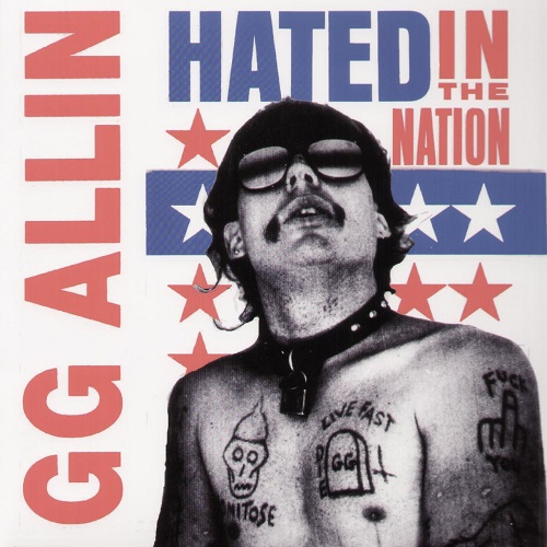 GG ALLIN / ジージーアリン / HATED IN THE NATION