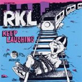 RKL (RICH KIDS ON LSD) / KEEP LAUGHING