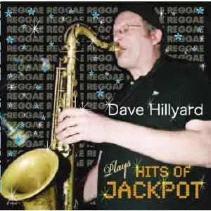 DAVE HILLYARD (THE SLACKERS) / PLAYS HITS OF JACKPOTS