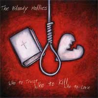 BLOODY HOLLIES / ブラッディーホリーズ / WHO TO TRUST, WHO TO KILL, WHO TO LOVE