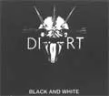 DIRT / ダート / BLACK AND WHITE