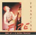 FRANCINE / フランシーネ / FIRE LP + 5 EXTRA TRACKS
