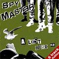 SPY MASTER / スパイマスター / A LOST BIRD E.P. (7")