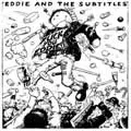 EDDIE AND THE SUBTITLES / エディーアンドザサブタイトルズ / FUCK YOU EDDIE!