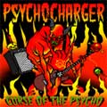 PSYCHOCHARGER / サイコチャージャー / CURSE OF THE PSYCHO