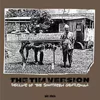 TIM VERSION / ティムヴァージョン / DECLINE OF THE SOUTHERN GENTLEMAN