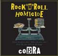 COBRA / ROCK'N'ROLL HOMICIDE
