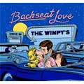 THE WIMPY'S / BACKSEAT LOVE