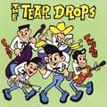 TEAR DROPS (a.k.a. FIVE TEAR DROPS) / LAST GAMBLE★GO BILLY 1987-2008 TEAR'S BEST