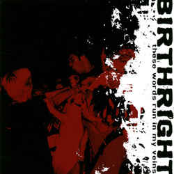 BIRTHRIGHT / バースライト / THESE WORDS RUN IN MY VEINS