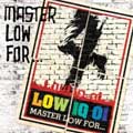 LOW IQ 01 / MASTER LOW FOR...