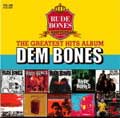RUDE BONES / ルード・ボーンズ / DEM BONES - THE GREATEST HITS ALBUM -