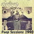 DRIVE / ドライヴ / PEEP SESSIONS 1990