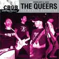 QUEERS / クイアーズ / CBGB THE BOWERY COLLECTION