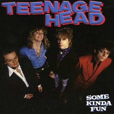 TEENAGE HEAD / ティーンエイジヘッド / SOME KINDA FUN