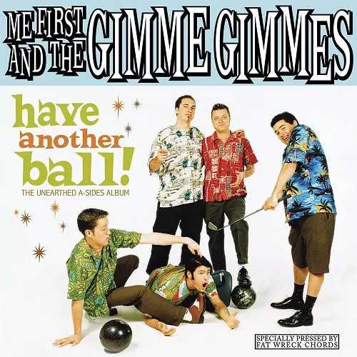 ME FIRST AND THE GIMME GIMMES / HAVE ANOTHER BALL (LP)