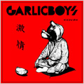 GARLICBOYS / 激情