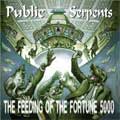 PUBLIC SERPENTS / パブリックサーペンツ / THE FEEDING OF THE FORTUNE 5000