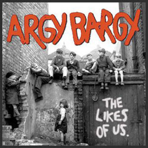ARGY BARGY / アージー・バージー / LIKES OF US