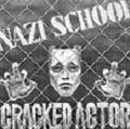 CRACKED ACTOR / クラックドアクター / NAZI SCHOOL (7")